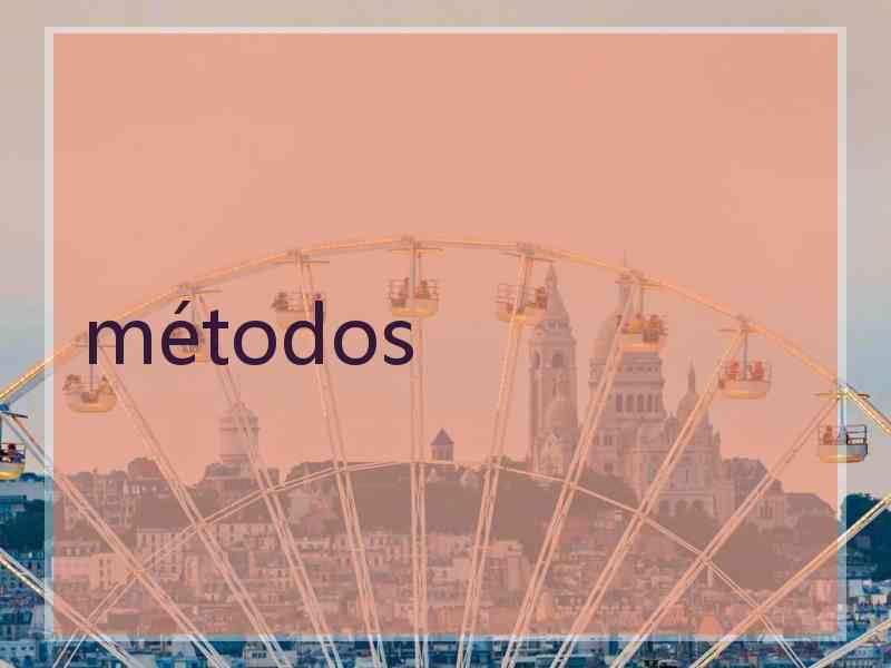 métodos