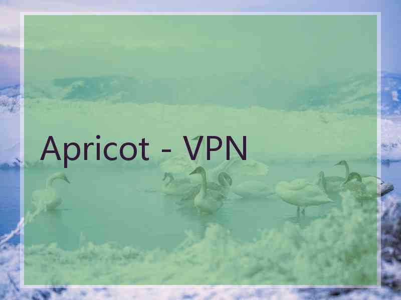 Apricot - VPN